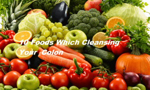 10 Foods Which Cleansing Your Colon