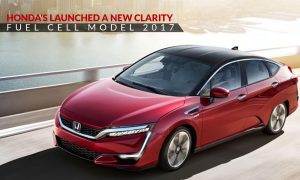 Honda's Launched a New Clarity Fuel Cell Model 2017