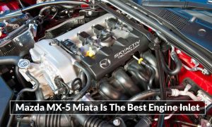 Mazda MX-5 Miata Is The Best Engine Inlet