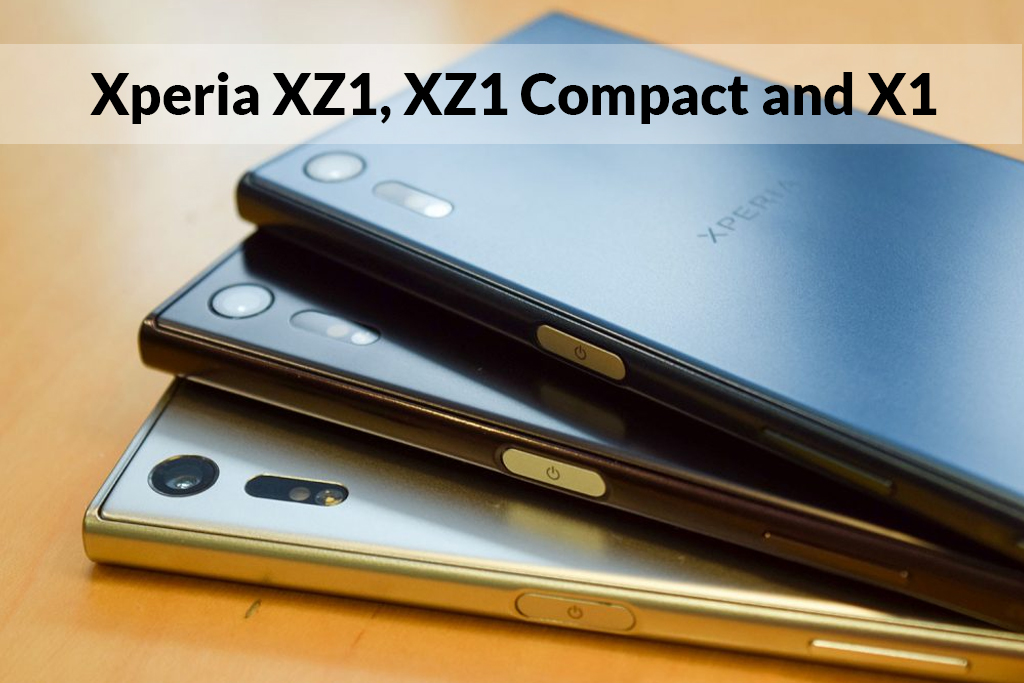 Sony's New Xperia XZ1, XZ1 Compact and X1 With Specifications