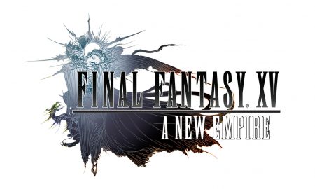 Final Fantasy XV: A New Empire New Game Coming Out With RPG Characteristic