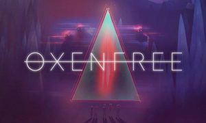 Oxenfree Is One Of The Best Mystery Adventure Game For Android Users