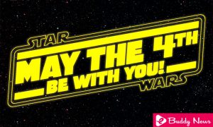 When is Star Wars Day And How Did It Start ebuddynews