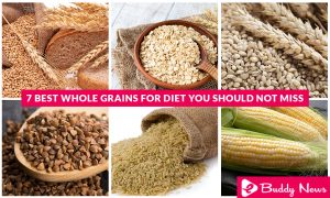 7 Best Whole Grains For Diet You Should Not Miss - ebuddynews