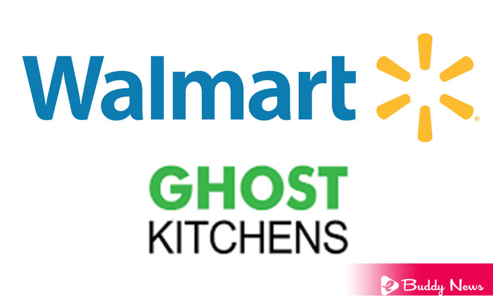 Walmart Will Open its Ghost Kitchen Planning Their First Store At US - ebuddynews