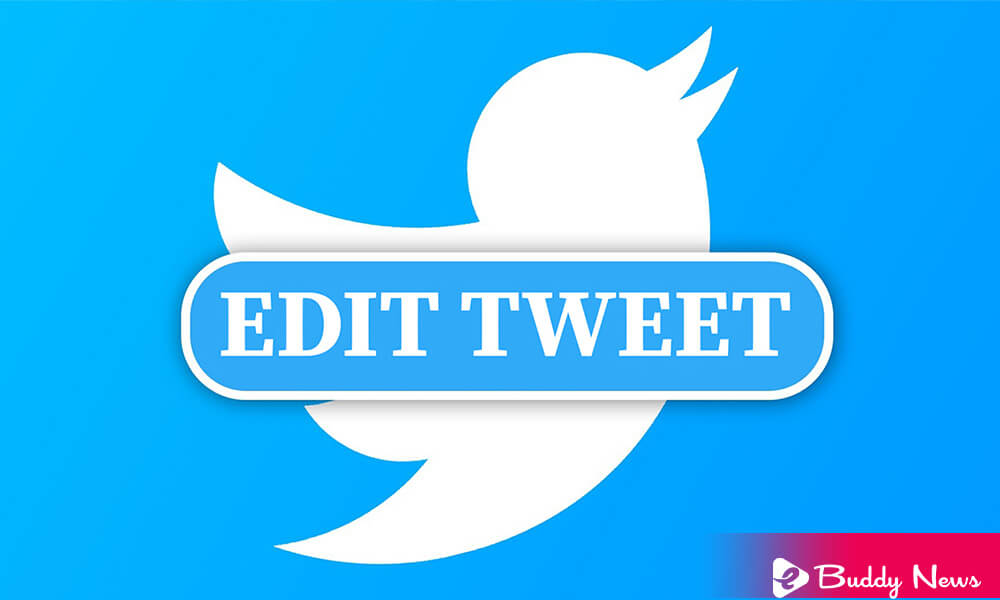 Twitter Announced The Edit Button And Working On It - ebuddynews